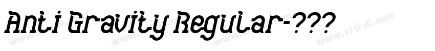 Anti Gravity Regular字体转换 Anti Gravity Regular字体转换